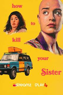 How To Kill Your Sister