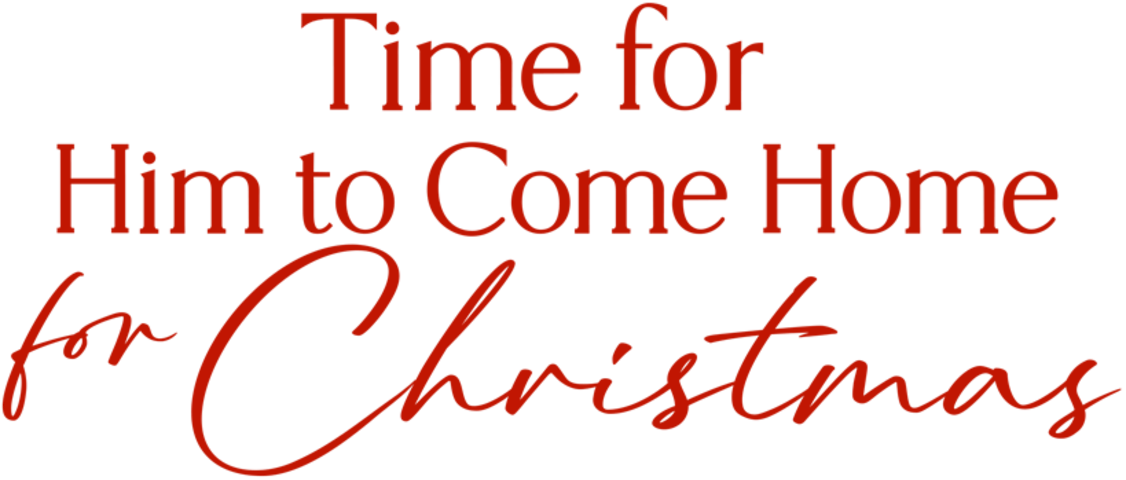 Time for Him to Come Home for Christmas