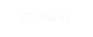 Comedy