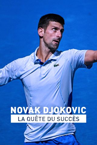 Novak Djokovic : La quête du succès