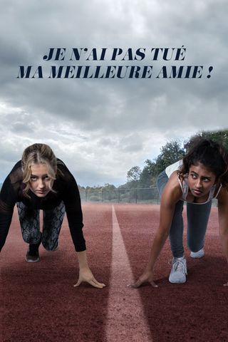 Je n&#39;ai pas tué ma meilleure amie !