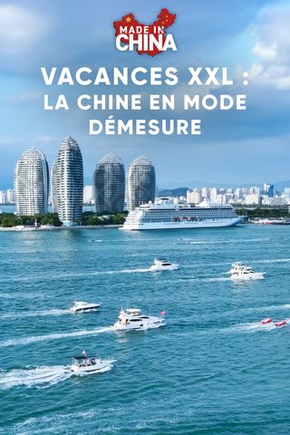 Vacances XXL : La Chine en mode démesure