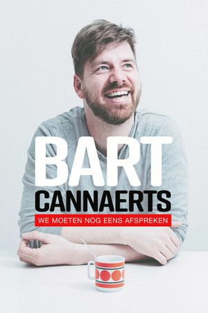 Bart Cannaerts - We moeten nog eens afspreken