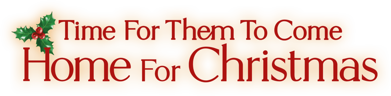 Time for Them to Come Home for Christmas
