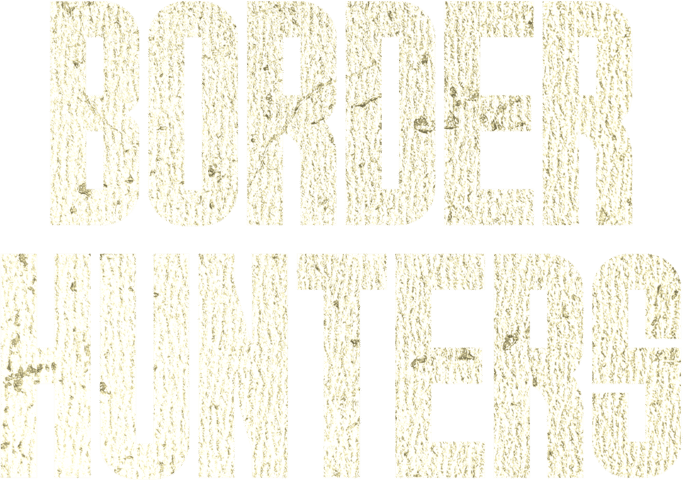 Border Hunters