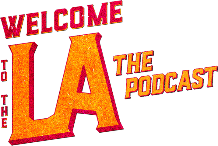 Welcome To The LA Podcast
