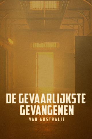 De Gevaarlijkste Gevangenen van Australië