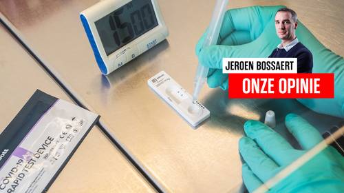 Onze opinie. Vals gevoel van veiligheid door sneltesten? De burger is geen idioot