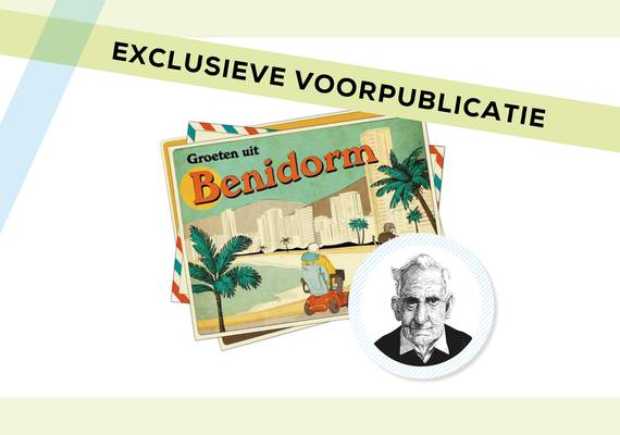 Geniet nu alvast van een hoofdstuk uit ‘Groeten uit Benidorm’ van Hendrik Groen