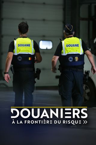 Douaniers : à la frontière du risque