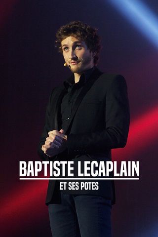 Baptiste Lecaplain et ses potes